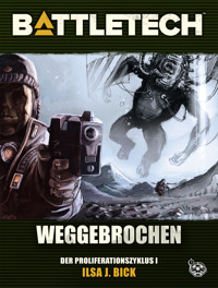 BattleTech - Weggebrochen - Ilsa J. Bick - E-Book
