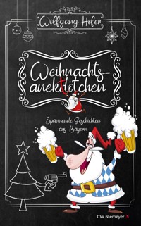 Weihnachtsanektötchen – Spannende Geschichten aus Bayern - Wolfgang Höfer - E-Book