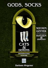 Socks, Gods, Cats and Demons - zweisprachige Ausgabe - Barbara Wegener - E-Book