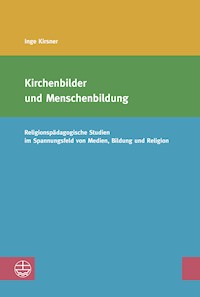 Kirchenbilder und Menschenbildung - Inge Kirsner - E-Book