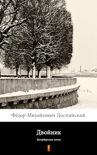 Двойник (Dvoynik. The Double) - Фёдор Михайлович Достоевский - E-Book