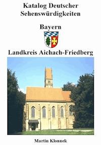Aichach-Friedberg - Martin Klonnek - E-Book