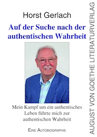 Auf der Suche nach der authentischen Wahrheit - Horst Gerlach - E-Book