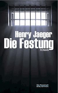 Die Festung - Henry Jaeger - E-Book