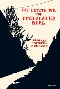 Die letzte WG von Prenzlauer Berg - Andreas  Spider Krenzke - E-Book