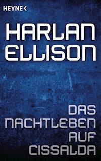 Das Nachtleben auf Cissalda - Harlan Ellison - E-Book