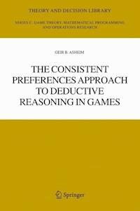 The Consistent Preferences Approach to Deductive Reasoning in Games - Geir B. Asheim - E-Book
