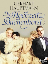 Die Hochzeit auf Buchenhorst - Gerhart Hauptmann - E-Book