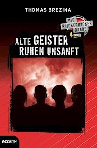 Knickerbocker4immer - Alte Geister ruhen unsanft - Thomas Brezina - E-Book