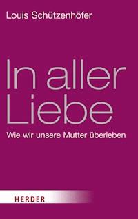 In aller Liebe - Louis Schützenhöfer - E-Book