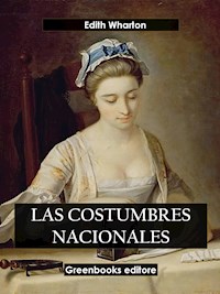 Las costumbres nacionales - Edith Wharton - E-Book