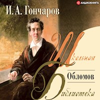 Обломов - Иван Александрович Гончаров  - Hörbuch