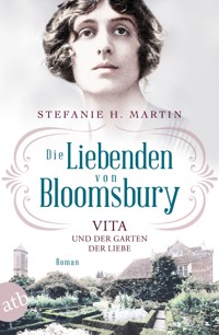 Die Liebenden von Bloomsbury – Vita und der Garten der Liebe - Stefanie H. Martin - E-Book