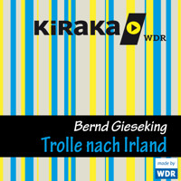 Kiraka, Die Trolle nach Irland - Bernd Gieseking - Hörbuch