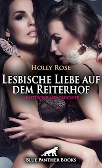 Lesbische Liebe auf dem Reiterhof | Erotische Geschichte - Holly Rose - E-Book