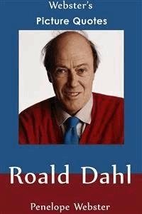 Webster's Roald Dahl Picture Quotes - Penelope Webster - E-Book