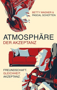 Atmosphäre der Akzeptanz - Betty Wagner - E-Book