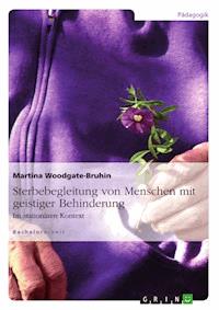 Sterbebegleitung von Menschen mit geistiger Behinderung - Martina Woodgate-Bruhin - E-Book