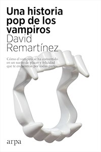 Una historia pop de los vampiros - David Remartínez - E-Book