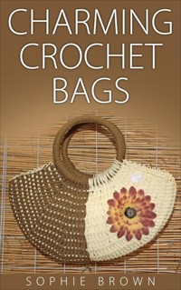 Charming Crochet Bags - Sophie Brown - E-Book