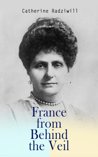 France from Behind the Veil - Catherine Radziwill - E-Book