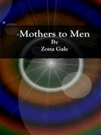 Mothers to Men - Zona Gale - E-Book