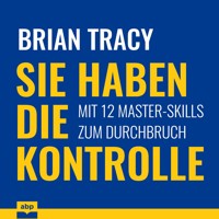 Sie haben die Kontrolle - Mit 12 Master-Skills zum Durchbruch (Ungekürzt) - Brian Tracy - Hörbuch