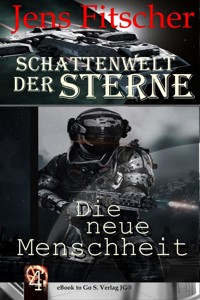 Die neue Menschheit (Schattenwelt der Sterne 4) - Jens Fitscher - E-Book