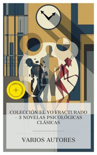 Colección El yo fracturado – 3 novelas psicológicas clásicas - Virginia Woolf - E-Book