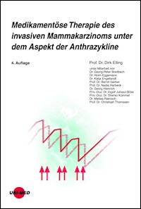 Medikamentöse Therapie des invasiven Mammakarzinoms unter dem Aspekt der Anthrazykline - Dirk Elling - E-Book