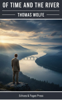 Of Time and the River - Thomas Wolfe - E-Book