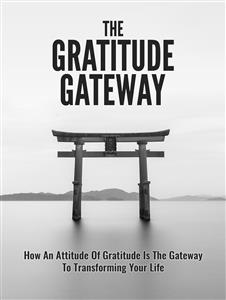 The Gratitude Gateway - Alan Revolti - E-Book