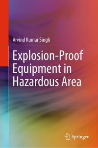 Explosion-Proof Equipment in Hazardous Area - Arvind Kumar Singh - E-Book