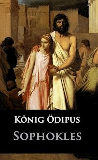 König Ödipus - - Sophokles - E-Book