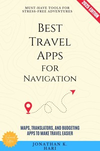 Best Travel Apps for Navigation: - Jonathan K. Hari - E-Book