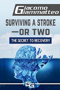 Surviving a Stroke—or Two - Giacomo Giammatteo - E-Book