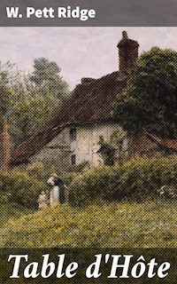 Table d'Hôte - W. Pett Ridge - E-Book