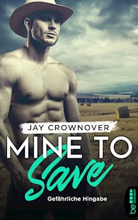 Mine to Save - Gefährliche Hingabe - Jay Crownover - E-Book