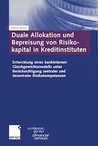 Duale Allokation und Bepreisung von Risikokapital in Kreditinstituten - Ulrich Koch - E-Book