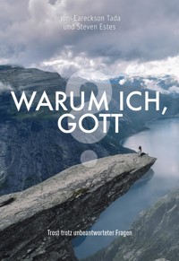 Warum ich, Gott? - Joni Eareckson-Tada - E-Book
