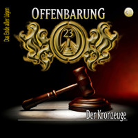 Offenbarung 23, Folge 41: Der Kronzeuge - Lars Peter Lueg - Hörbuch