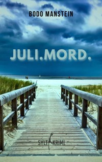 Juli.Mord. - Bodo Manstein - E-Book