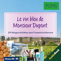 PONS Hörbuch Französisch: Le vin bleu de Monsieur Dupont - Sandrine Castelot - Hörbuch