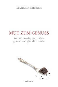Mut zum Genuss - Marlies Gruber - E-Book