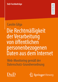 Die Rechtmäßigkeit der Verarbeitung von öffentlichen personenbezogenen Daten aus dem Internet - Carolin Gilga - E-Book