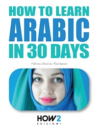How to learn Arabic in 30 days - Fatima Khalida Rasheeda - E-Book