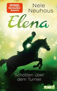 Elena – Ein Leben für Pferde 3: Schatten über dem Turnier - Nele Neuhaus - E-Book