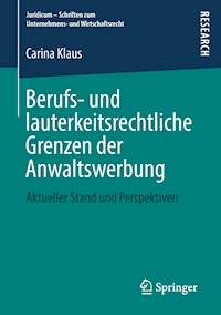 Berufs- und lauterkeitsrechtliche Grenzen der Anwaltswerbung - Carina Klaus - E-Book
