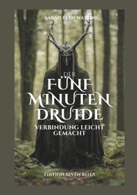 Der 5 Minuten Druide - Sarah-Beth Watkins - E-Book