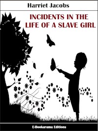 Incidents in the Life of a Slave Girl - Harriet Jacobs - E-Book